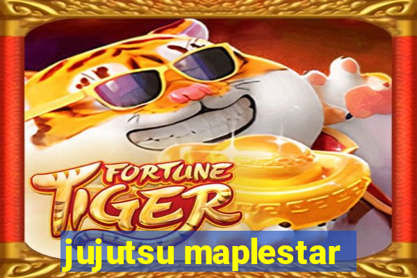 jujutsu maplestar